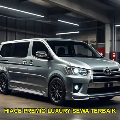 hiace premio luxury sewa terbaik